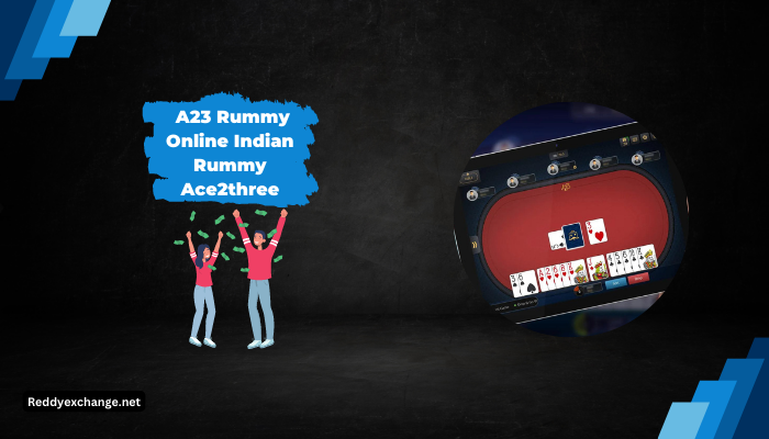 A23 Online Indian Rummy Ace2three